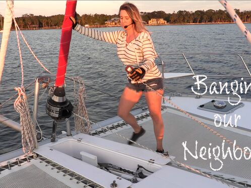 99. Banging Our Neighbors!